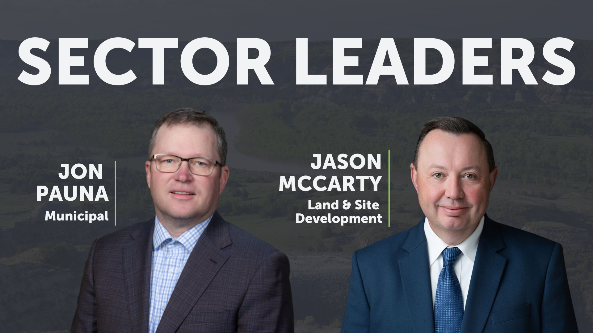 Municipal Sector Leader Jon Pauna and Land and Site Sector Leader Jason McCarty